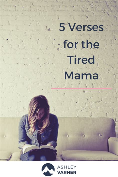 5 Verses For The Tired Mom Tired Mom Tired Mom Quotes Verses