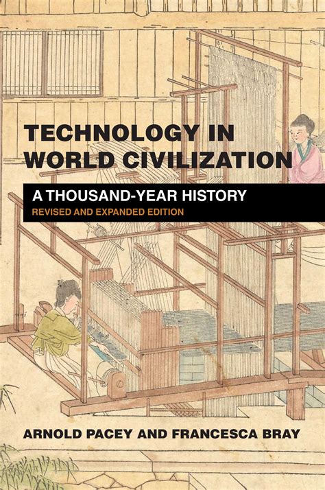 Technology In World Civilization Revised And Expanded Edition By
