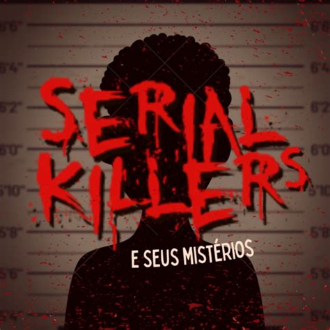 Serial Killers Listen To All Episodes Education Tunein
