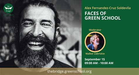 Faces Of Green School Alex Fernandez Cruz Soldevila The Bridge