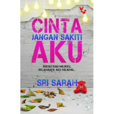 Preloved Novel Cinta Jangan Sakiti Aku Karya Sri Sarah Shopee Malaysia