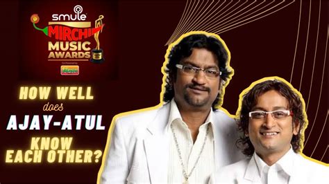 How Well Does Ajay Atul Know Each Other Smule Mirchi Music Awards Rj Prerna Youtube
