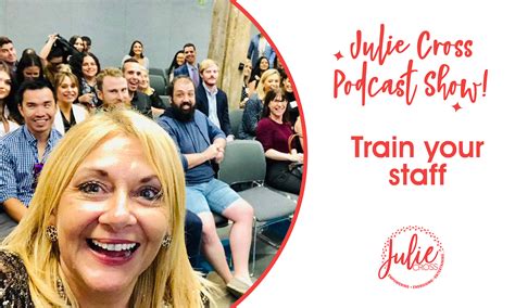 Podcast Train Your Staff Julie Cross
