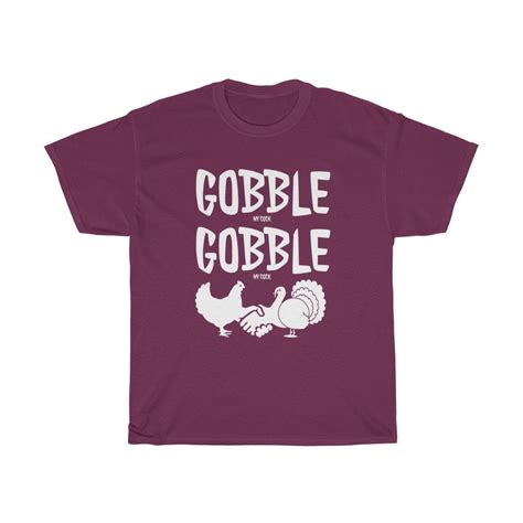 Gobble My Cock Crude Humor Thanksgiving T Shirt Adult Joke Etsy