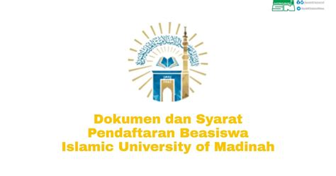Dokumen And Syarat Pendaftaran Beasiswa Universitas Islam Madinah Uim