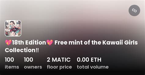 💖18th Edition💖 Free Mint Of The Kawaii Girls Collection‼️ Collection