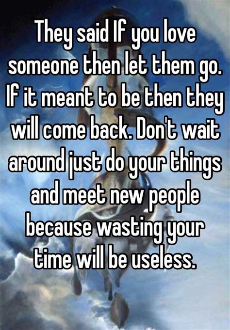 Your ribs protect soft, fragile organs like your heart and lungs. They said If you love someone then let them go. If it meant to be then they will come back. Don ...