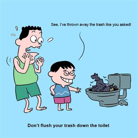 Dont Flush Your Trash Down The Toilet Flush Trash Memes