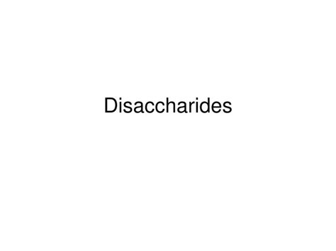 Ppt Disaccharides Powerpoint Presentation Free Download