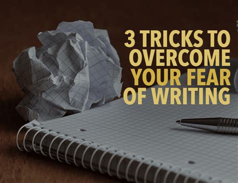 3 Tricks To Overcome Your Fear Of Writing