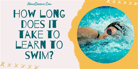 There will always be a person who can say they passed after taking only 3 lessons, but that is not the. How long does it take to learn to swim? - NewsDozens