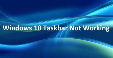 Windows 10 Taskbar Not Working Fix It Easily Step By Step