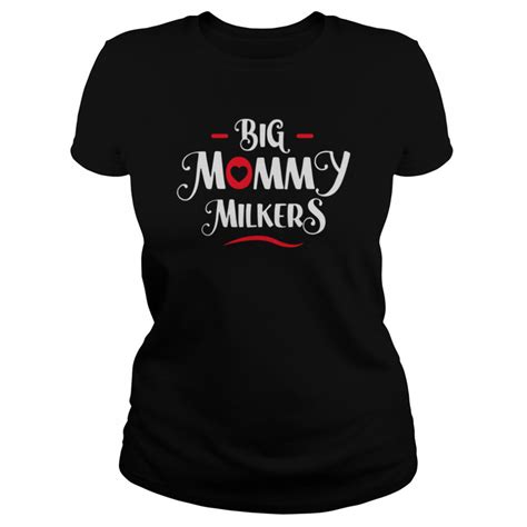 Big Mommy Milkers Big Breast Mom Shirt Culimen