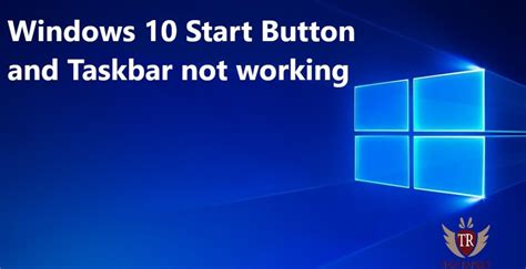 Windows 10 Start Button And Taskbar Not Working Problems With Windows