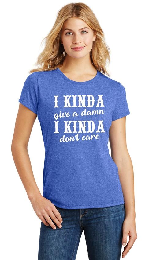 Ladies Kinda Give A Damn Kinda Dont Care Tri Blend Tee Country Music