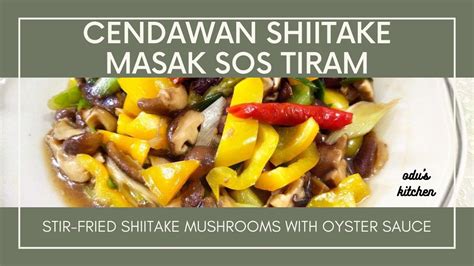 Sesetengah cendawan liar sangat beracun. Stir-fried Shiitake Mushrooms with Oyster Sauce / Cendawan ...