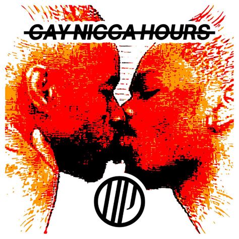 Gay Nigga Hours Single By Nigpro Spotify