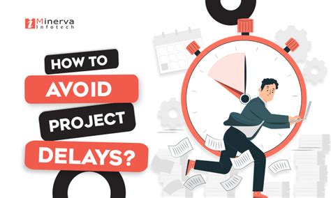 5 Pro Tips To Avoid Project Delay Minerva Infotech