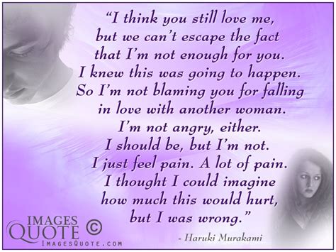 Still can't seem to tell you why it hurts me every time i see you realize how much i need you chorus: I Love You Even Though You Hurt Me Quotes. QuotesGram