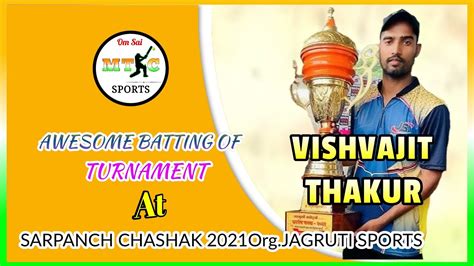 Vishvajit Thakur Awesome Batting At Sarpanch Chashak Org Jagruti