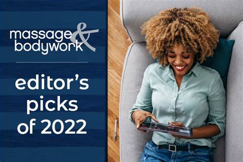 Editors Picks Favorite Massage And Bodywork Articles From 2022 Associated Bodywork And Massage