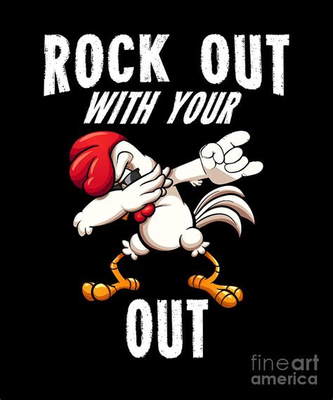 Rock Out With Your Cock Out Rooster Digital Art By Sassy Lassy Pixels