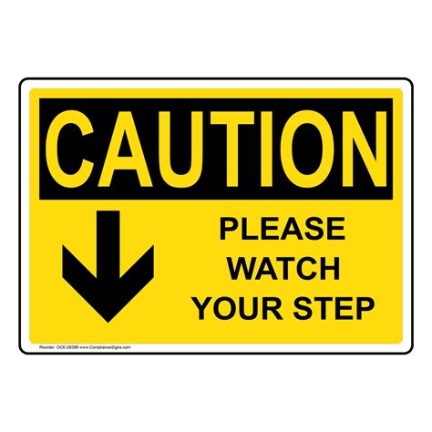 Caution Sign Please Watch Your Step Down Arrow Osha