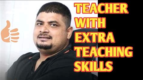 Teacher With Extra Teaching Skills Youtube