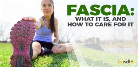 How Can You Care For Your Fascia Bewellbuzz
