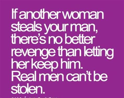 If Another Woman Steals Your Man With Images Reality Quotes