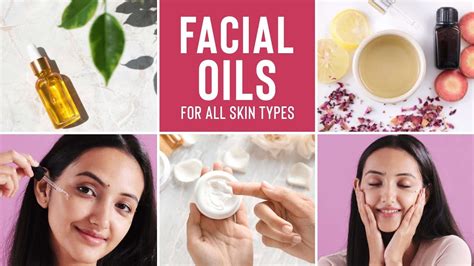 How To Use Facial Oils For Glowing Skin For All Skin Types Oily Dry