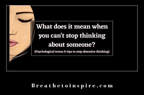 10 Psychological Reasons Behind Why You Cant Stop Thinking About
