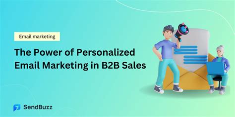 The Power Of Personalized Email Marketing In B2b Sales
