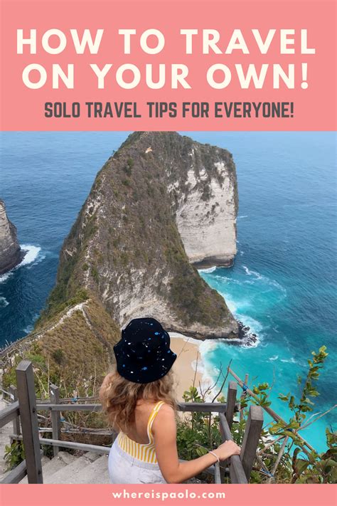 How To Travel On Your Own Solo Travel Solo Travel Tips Travel Fun