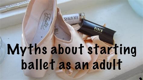Myths About Starting Ballet As An Adult Youtube