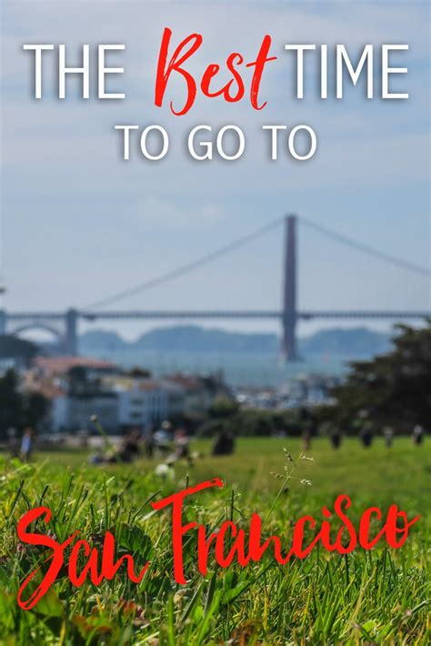 The Best Time To Go To San Francisco The Blonde Abroad