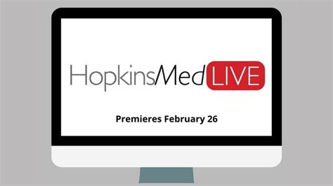Johns Hopkins Medicine Launches Live Online Speaker Event Hopkinsmedlive