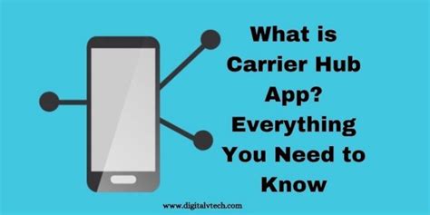 What Is Carrier Hub App Everything You Need To Know Digitalvtech