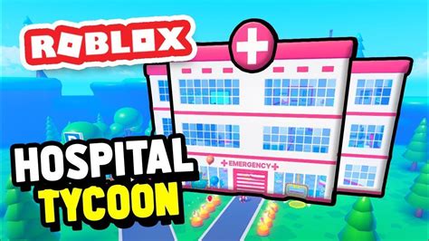Roblox Hospital Tycoon Part 4 Youtube