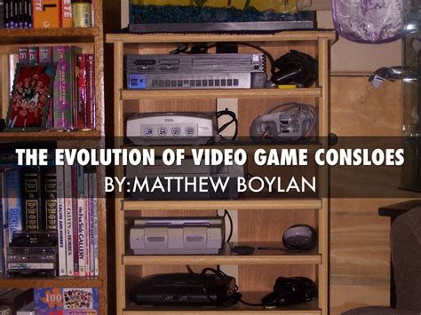 Evolution Of Video Game Consoles By Matthew Boylan