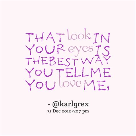 The look he gives you. The Way You Look At Me Quotes. QuotesGram