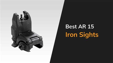 6 Best Iron Sights For Ar 15 In 2023 The Arms Guide