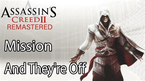 Assassins Creed Ii Remastered Mission And They Re Off Youtube