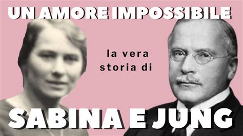 Un Amore Impossibile La Vera Storia Di Sabina Spielrein E Carl Gustav Jung Youtube