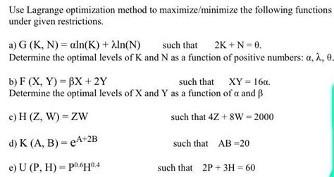 Solved Use Lagrange Optimization Method To Maximizeminimize