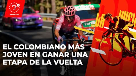 Sergio Higuita El Colombiano Más Joven En Ganar Una Etapa De La Vuelta