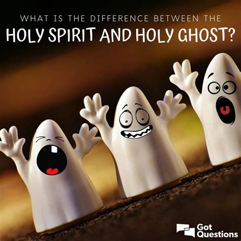 What Is The Difference Between The Holy Spirit And Holy Ghost