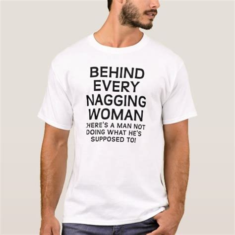behind a nagging woman funny t shirt