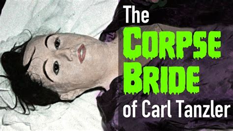 The Corpse Bride Of Carl Tanzler Youtube