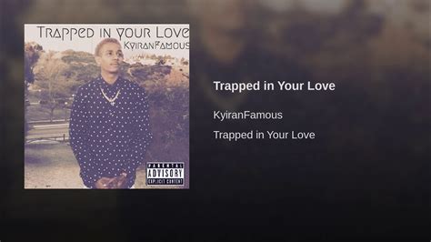 Trapped In Your Love Youtube